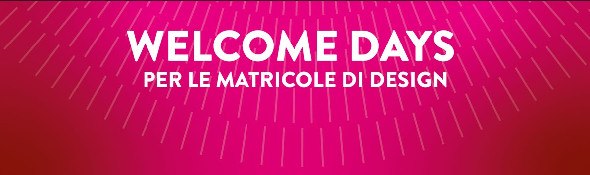 Welcome Days matricole Design – 12-13/09/2022